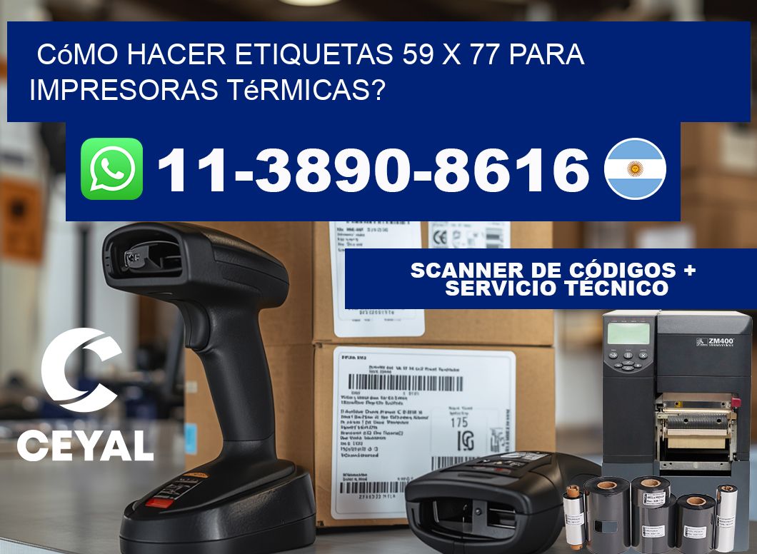 Cómo hacer etiquetas 59 x 77 para impresoras térmicas?