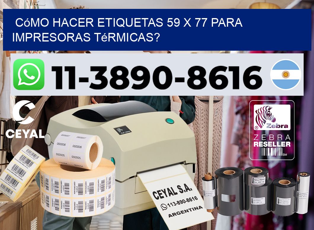 Cómo hacer etiquetas 59 x 77 para impresoras térmicas?