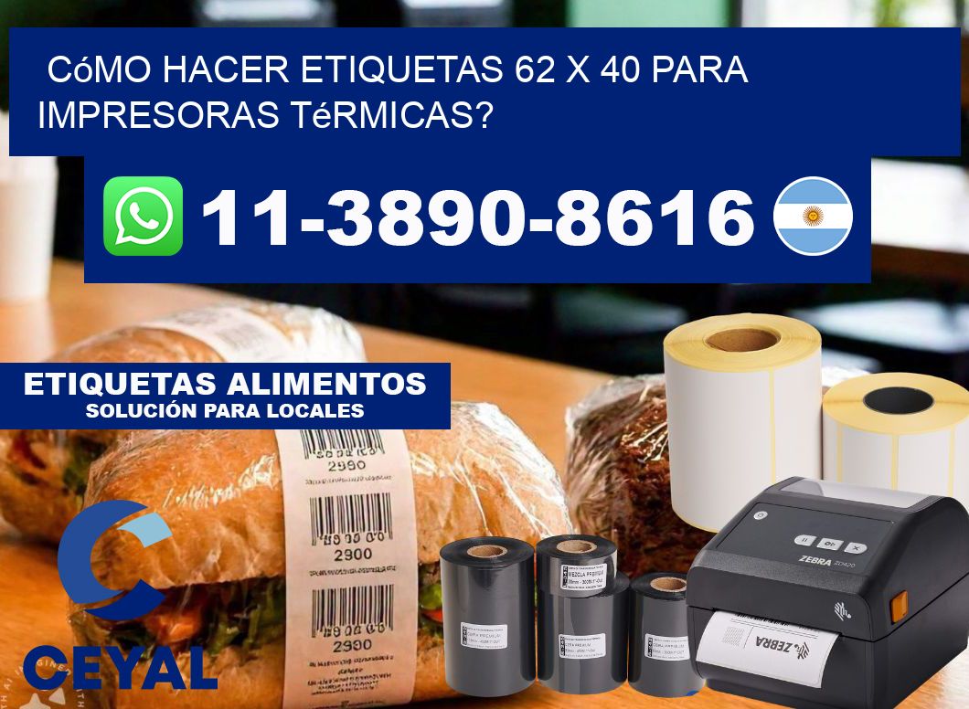 Cómo hacer etiquetas 62 x 40 para impresoras térmicas?