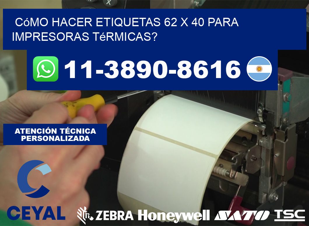 Cómo hacer etiquetas 62 x 40 para impresoras térmicas?