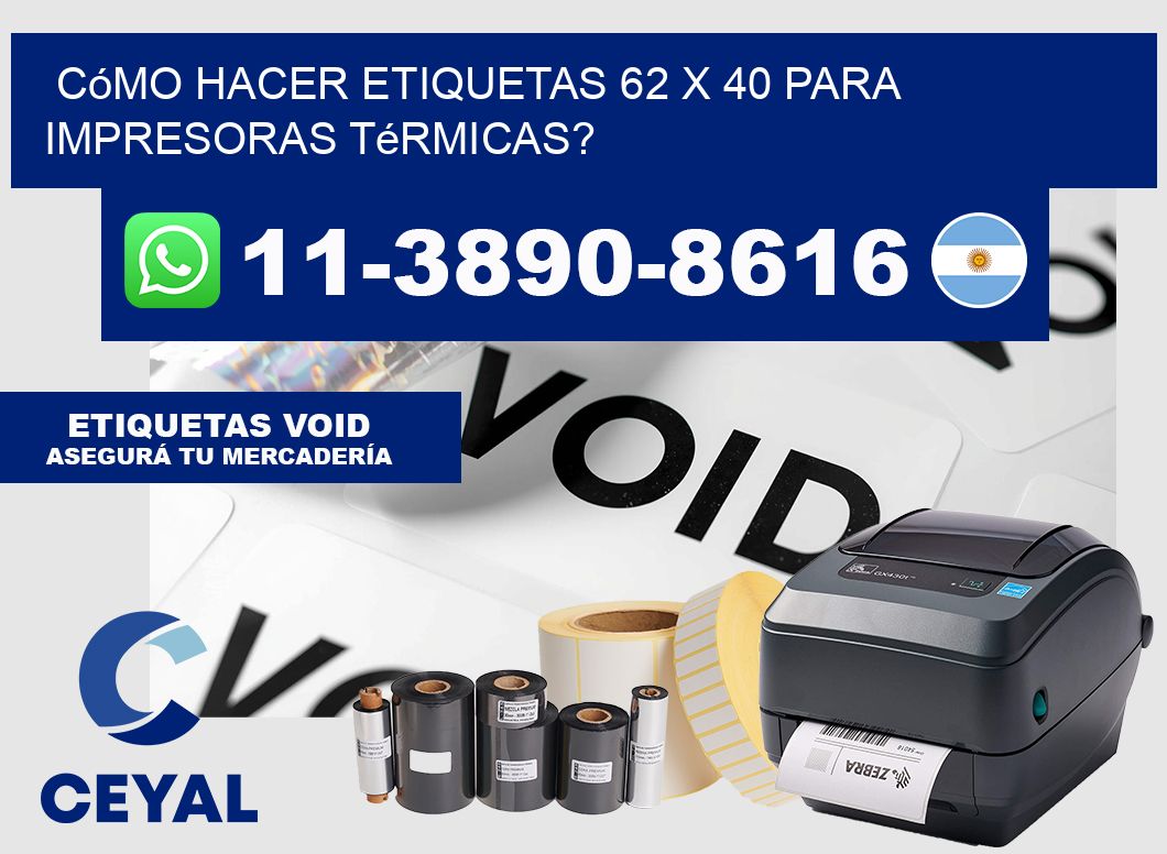 Cómo hacer etiquetas 62 x 40 para impresoras térmicas?