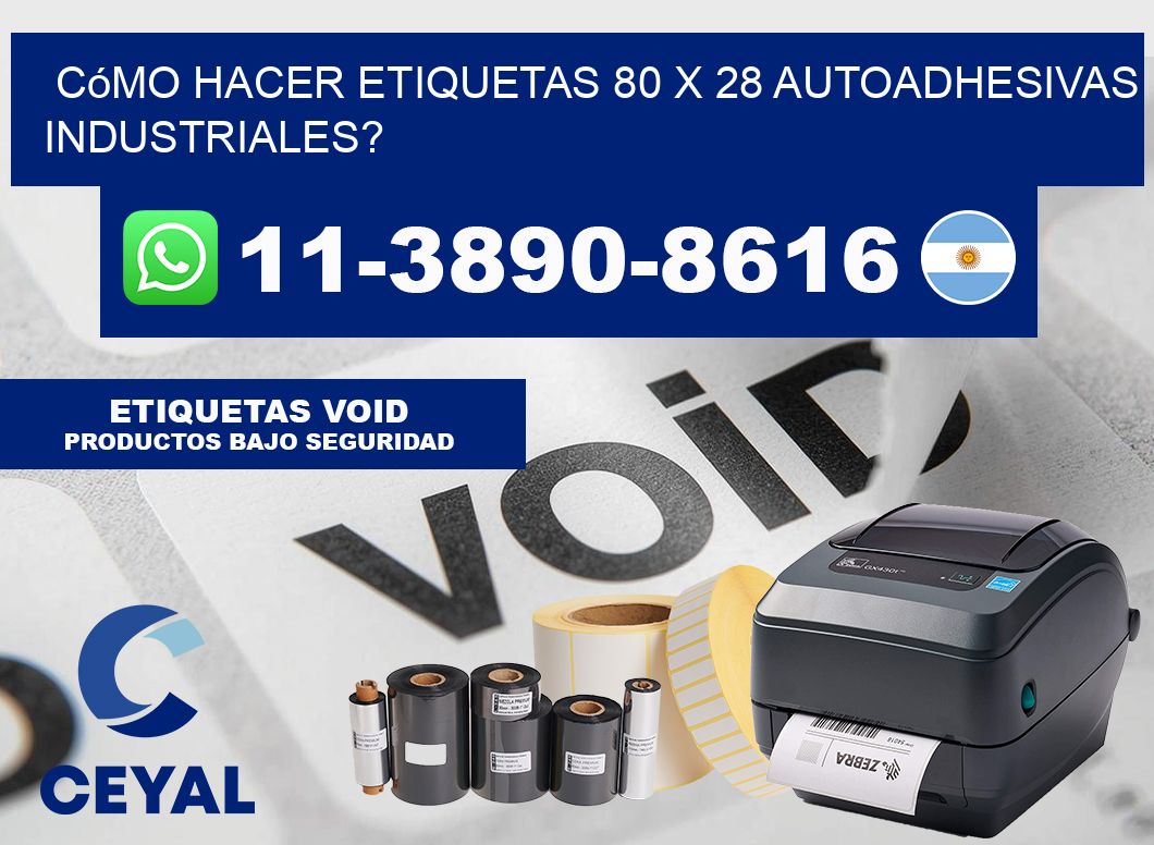 Cómo hacer etiquetas 80 x 28 autoadhesivas industriales?