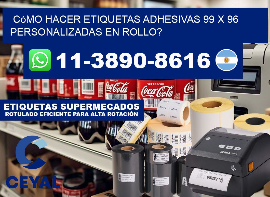 Cómo hacer etiquetas adhesivas 99 x 96 personalizadas en rollo?
