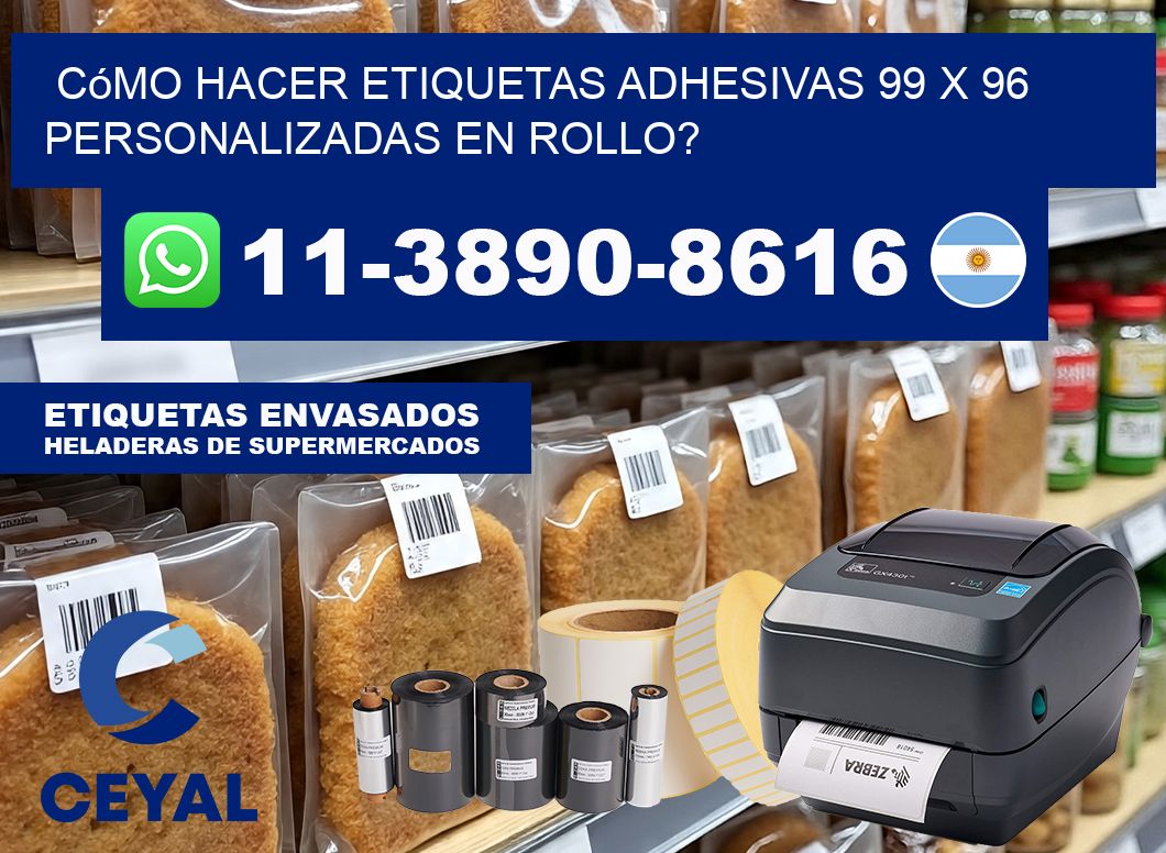 Cómo hacer etiquetas adhesivas 99 x 96 personalizadas en rollo?