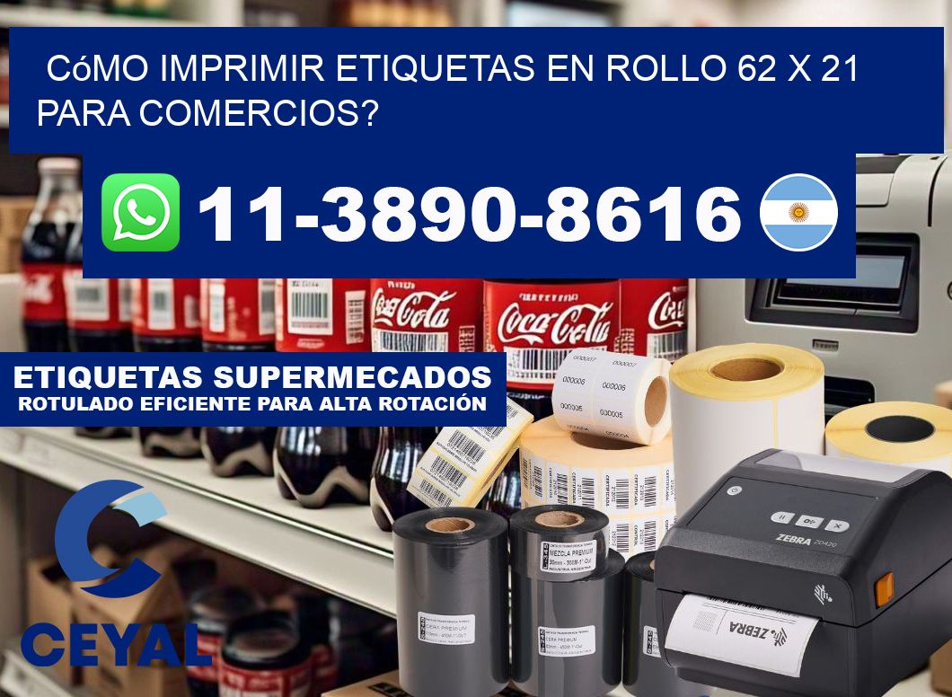 Cómo imprimir etiquetas en rollo 62 x 21 para comercios?