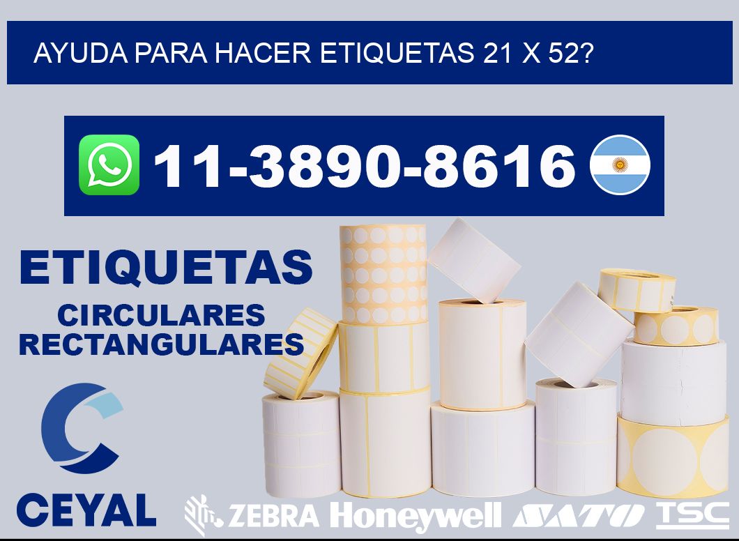 ayuda para hacer etiquetas 21 x 52?
