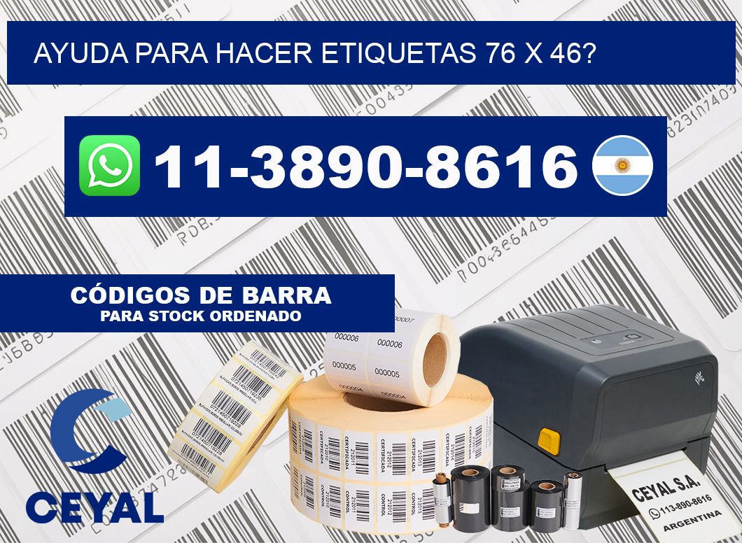 ayuda para hacer etiquetas 76 x 46?