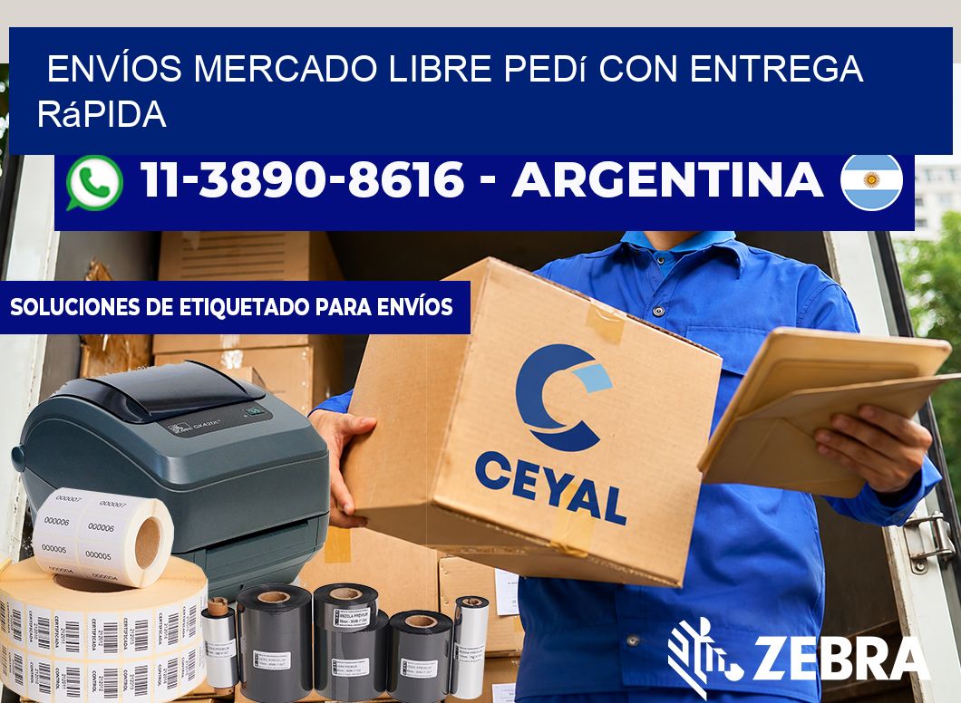 ENVÍOS MERCADO LIBRE Pedí con entrega rápida