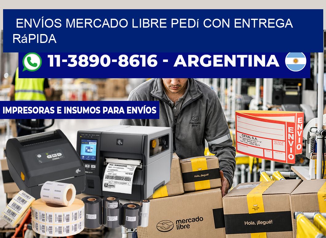 ENVÍOS MERCADO LIBRE Pedí con entrega rápida