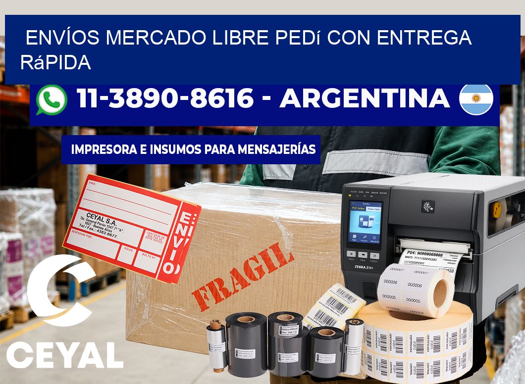 ENVÍOS MERCADO LIBRE Pedí con entrega rápida