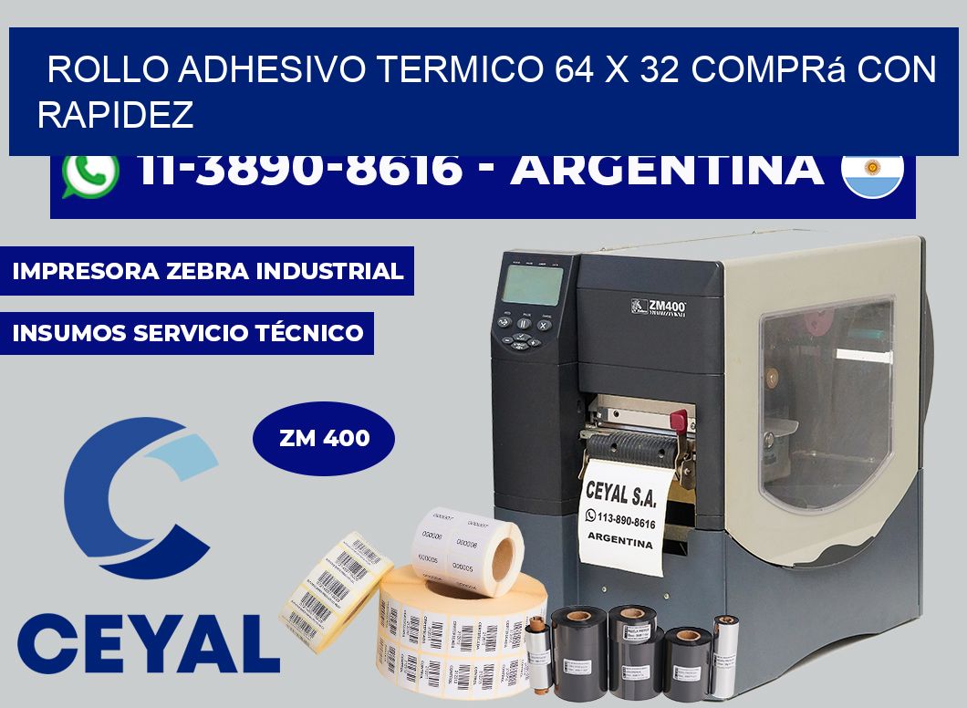 ROLLO ADHESIVO TERMICO 64 X 32 Comprá con rapidez