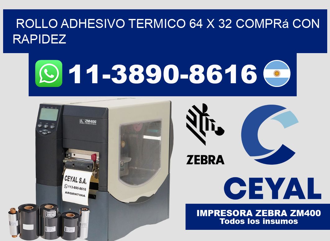 ROLLO ADHESIVO TERMICO 64 X 32 Comprá con rapidez