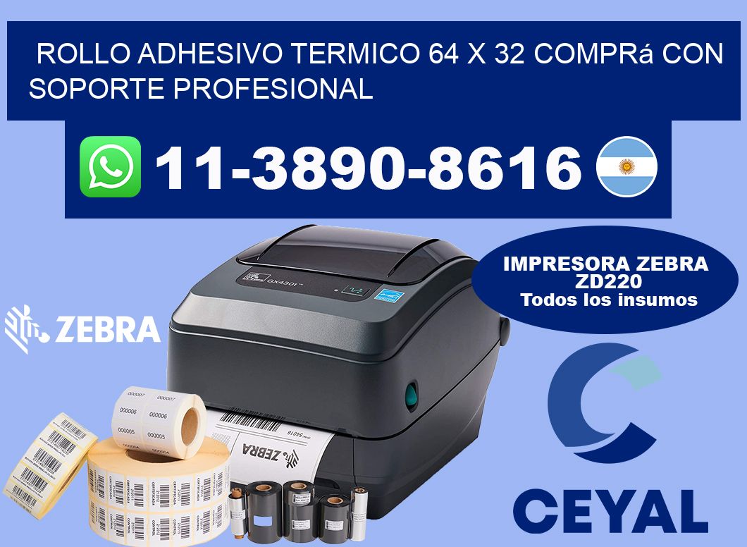 ROLLO ADHESIVO TERMICO 64 X 32 Comprá con soporte profesional