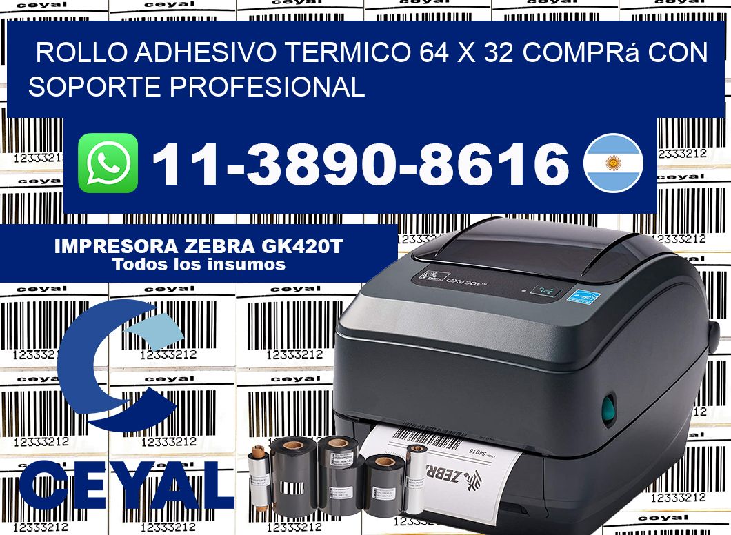ROLLO ADHESIVO TERMICO 64 X 32 Comprá con soporte profesional
