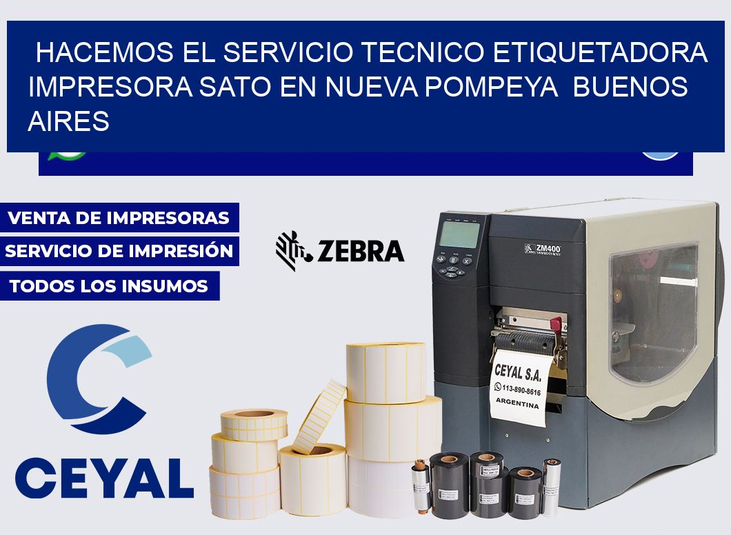hacemos el servicio tecnico etiquetadora impresora Sato en Nueva Pompeya  Buenos Aires