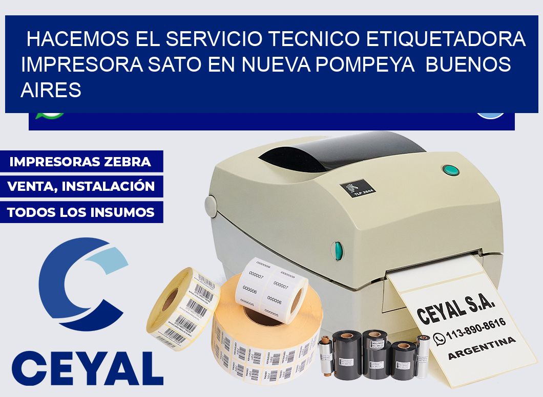 hacemos el servicio tecnico etiquetadora impresora Sato en Nueva Pompeya  Buenos Aires