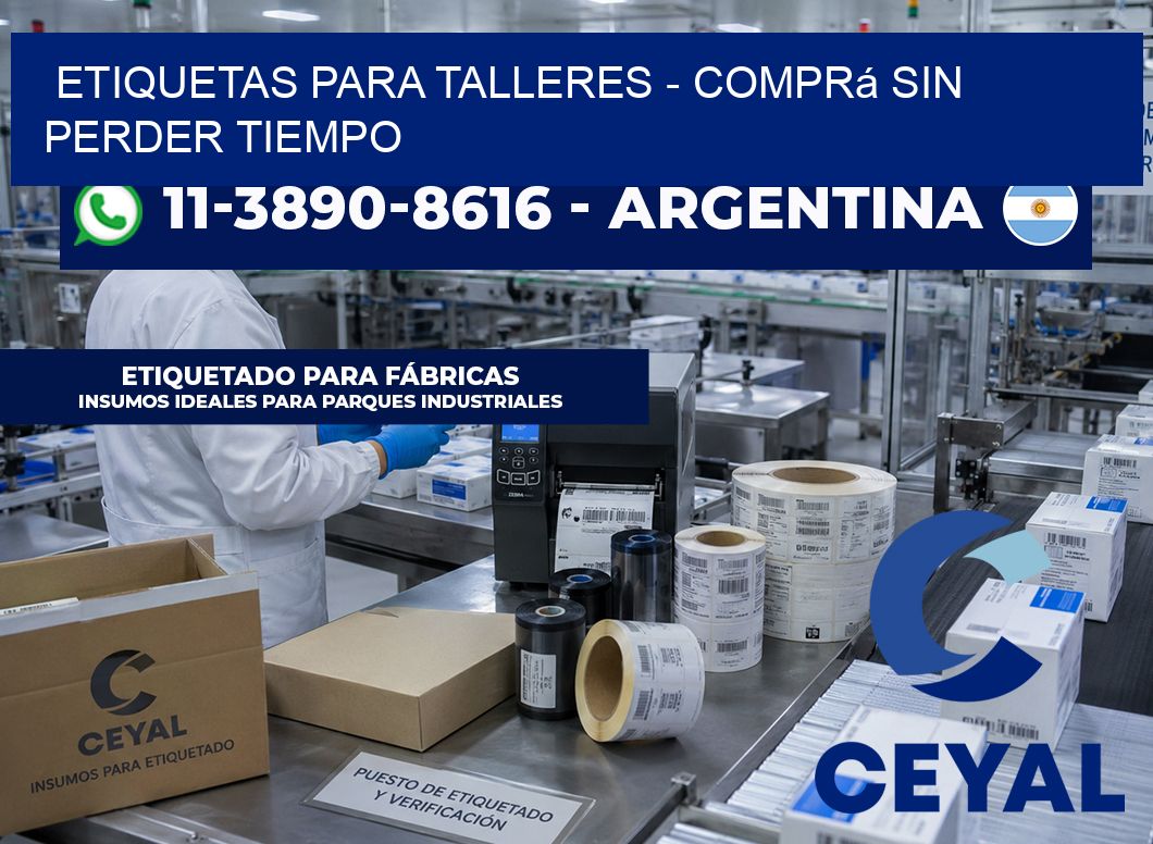 ETIQUETAS PARA TALLERES - Comprá sin perder tiempo