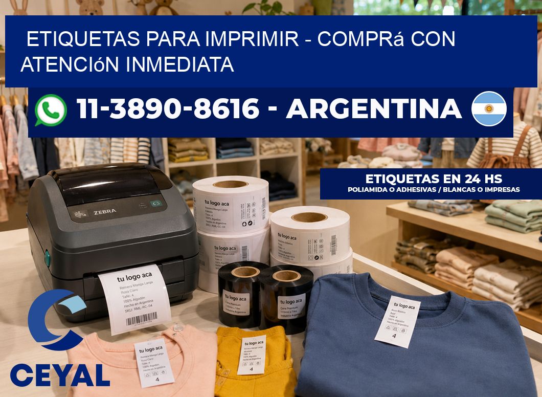 ETIQUETAS PARA IMPRIMIR - Comprá con atención inmediata