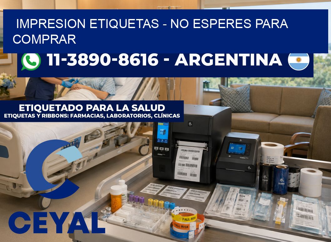 IMPRESION ETIQUETAS - No esperes para comprar