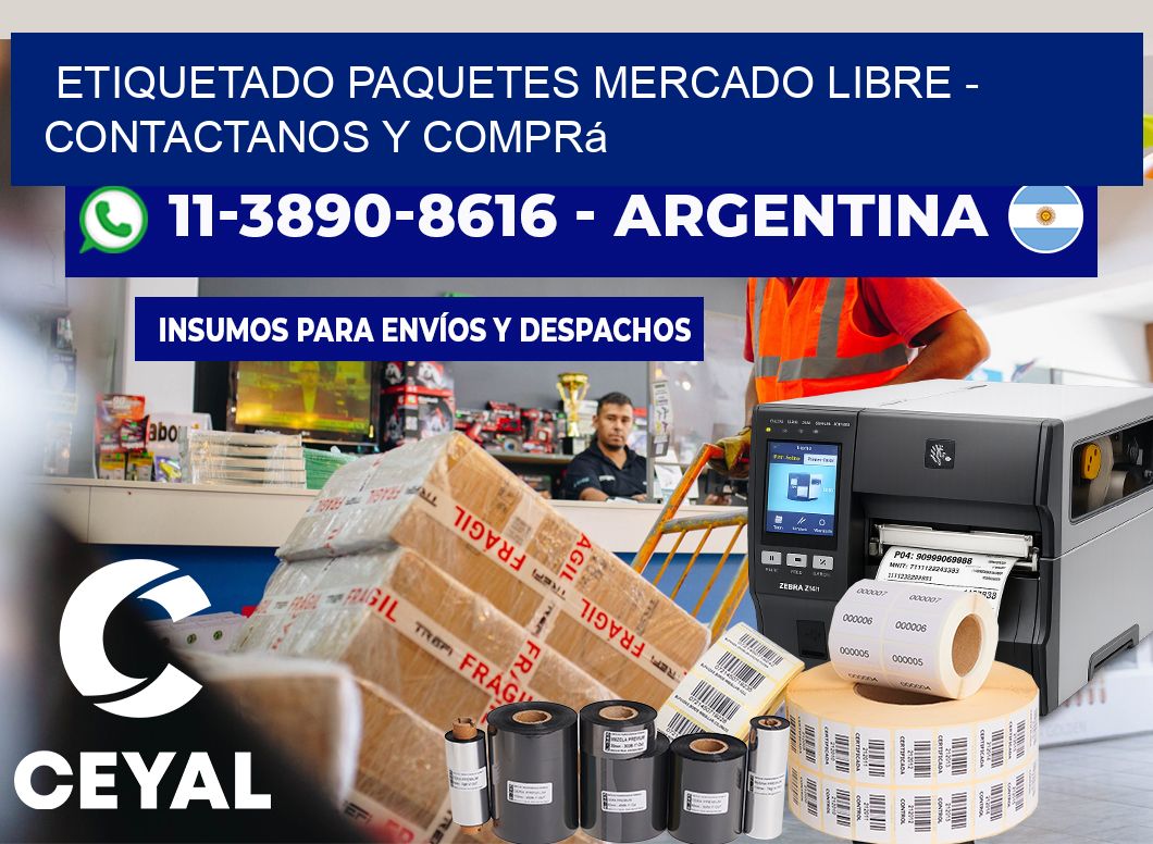 etiquetado paquetes mercado libre – Contactanos y comprá