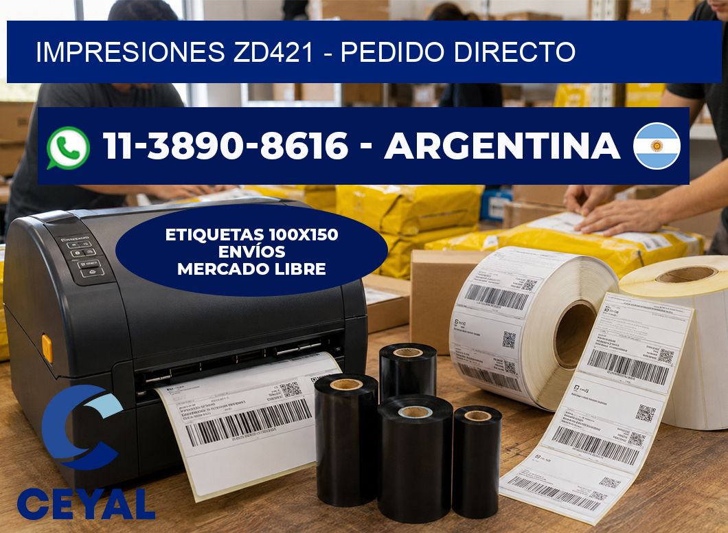 Impresiones ZD421 - Pedido directo