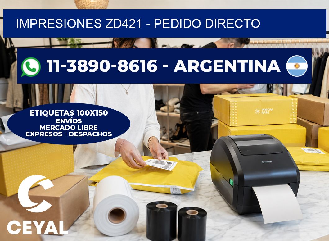 Impresiones ZD421 - Pedido directo
