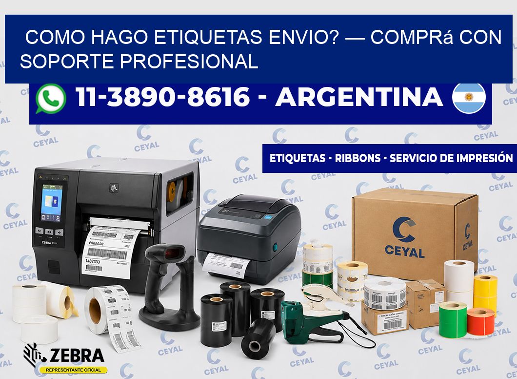 como hago etiquetas envio? — Comprá con soporte profesional